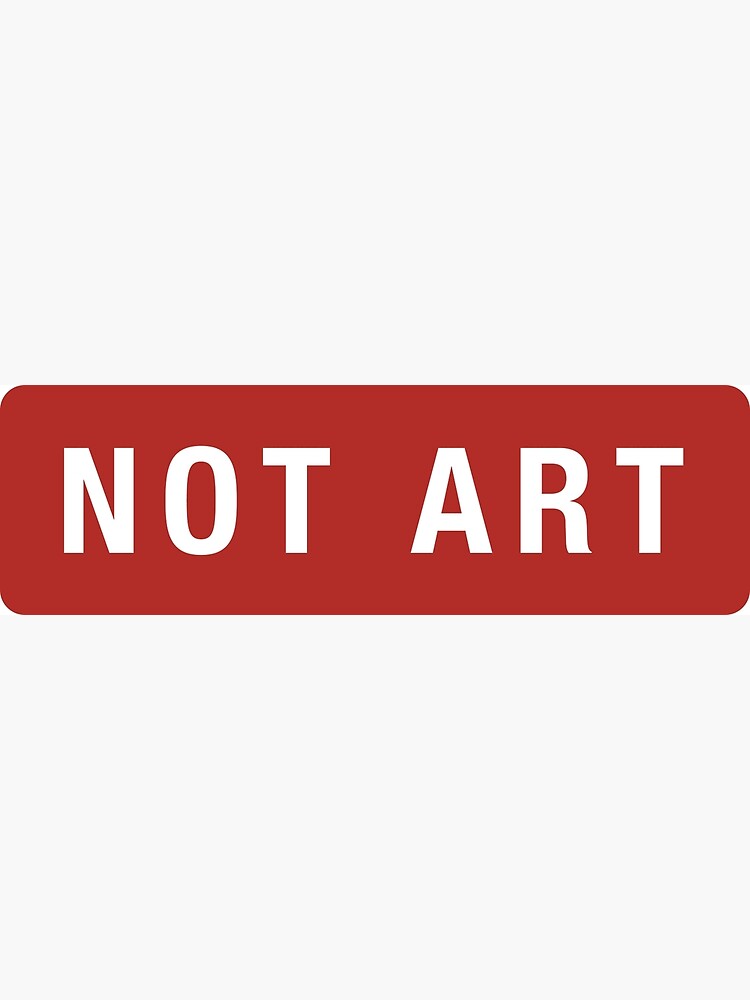 "Not Art" Poster by zebrafactory Redbubble
