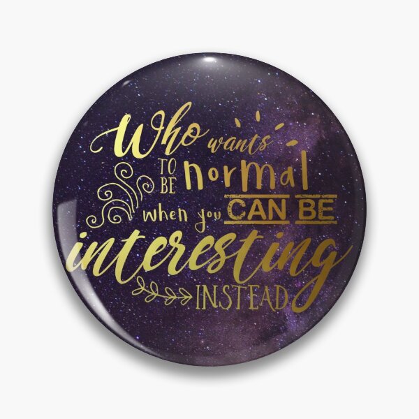 Item preview, Who Wants To Be Normal? designed and sold by EnchantedPeach.