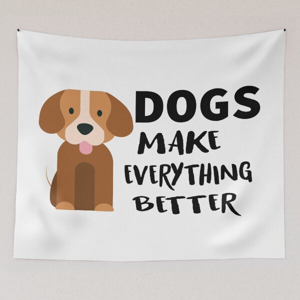 Item preview, Dogs Make Everything Better designed and sold by MousaObaid.