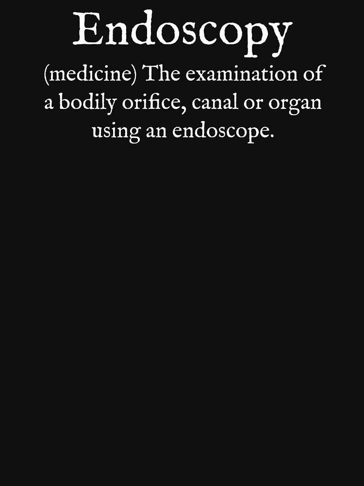 "E Endoscopy Wear Your Dictionary English Medicine " Tshirt by