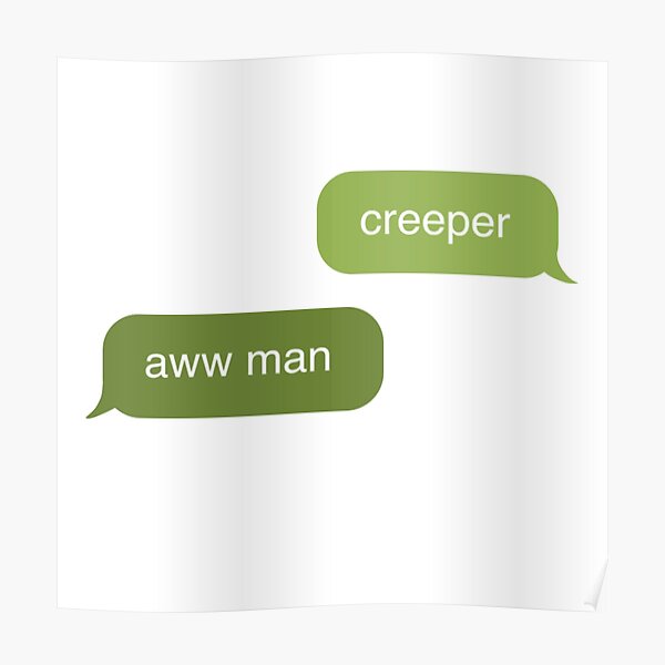 Creeper Meme Posters Redbubble - creeper awww man revenge on roblox piano youtube