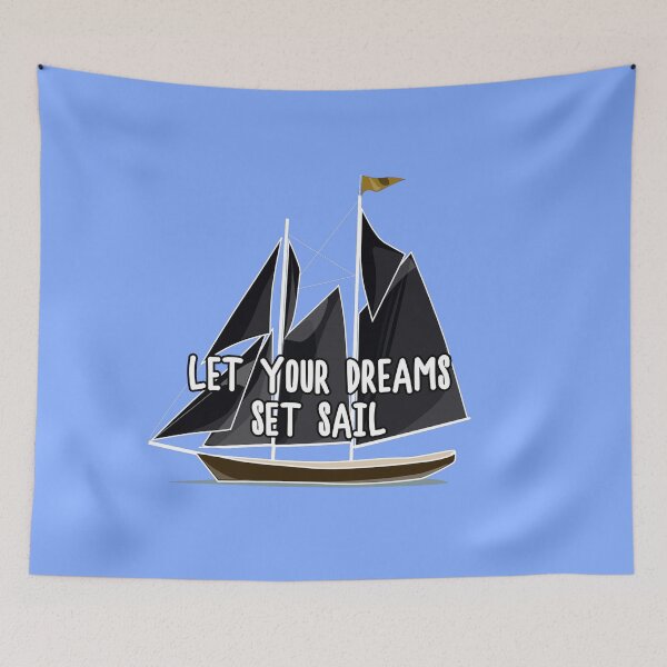 Item preview, Let Your Dreams Set Sail designed and sold by Expandingyourreality.