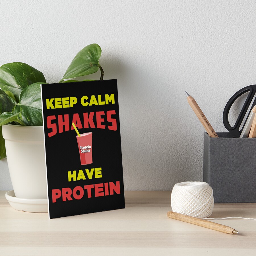 Keep Calm Shakes Have Protein - Funny Protein Shake Vegan Meme