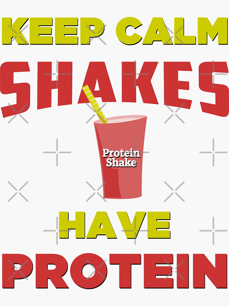 Keep Calm Shakes Have Protein - Funny Protein Shake Vegan Meme