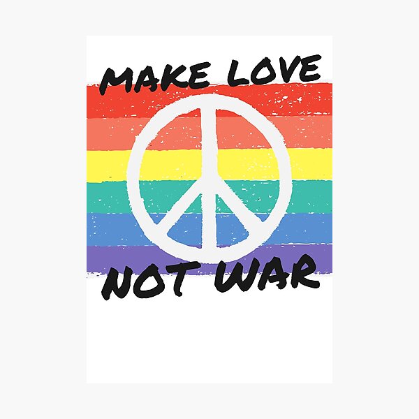 32++ Make love not war bilder , Spread Love Not War Photographic Prints Redbubble