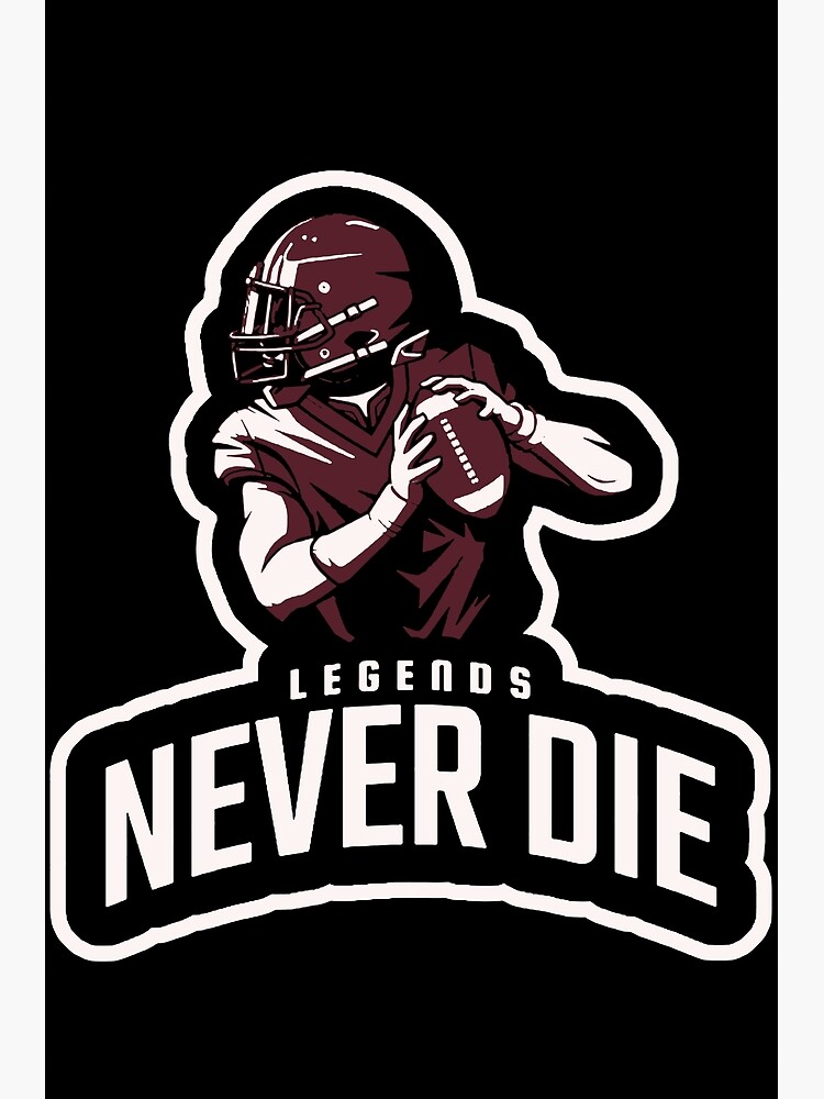 "LEGENDS NEVER DIE (with a rugbyman)" Poster by podouar Redbubble