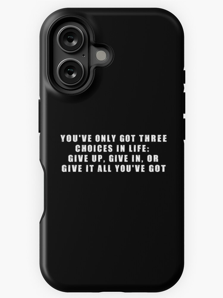 Thumbnail 1 von 4, iPhone-Hülle, Sie haben nur drei Möglichkeiten im Leben: aufgeben, nachgeben oder alles geben, was Sie haben designt und verkauft von Be-A-Warrior.