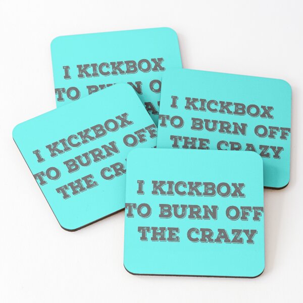 Item preview, I Kickbox To Burn Off The Crazy designed and sold by Delectably.