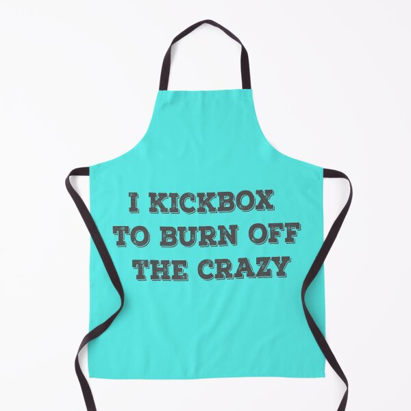 Item preview, I Kickbox To Burn Off The Crazy designed and sold by Delectably.