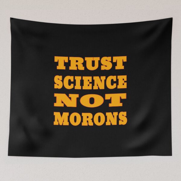 Item preview,  TRUST SCIENCE NOT MORONS designed and sold by ButterflyX.
