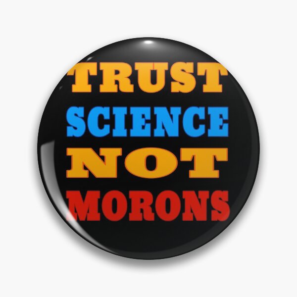 Item preview, TRUST SCIENCE NOT MORONS BLUE AND RED designed and sold by ButterflyX.