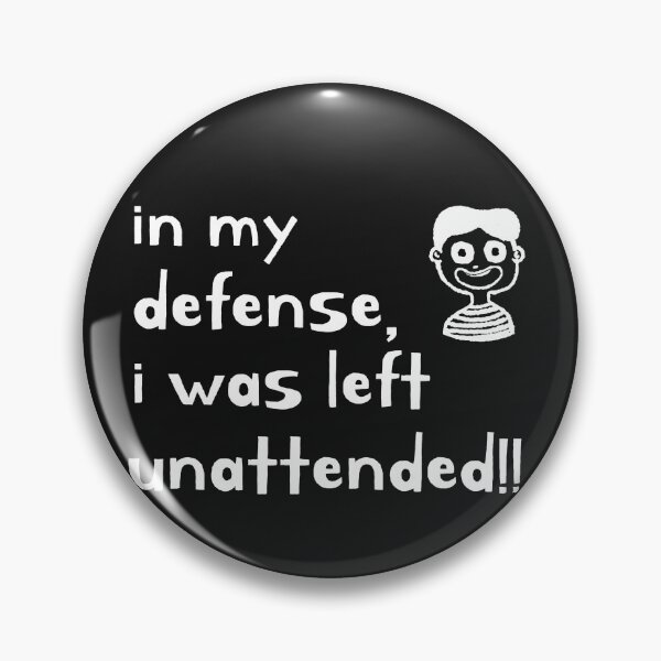 Item preview, in my defense, i was left unattended! designed and sold by Spicy Chilli.