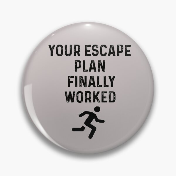 Item preview, YOUR ESCAPE PLAN FINALLY WORKED Funny Quit Job Escape Plan designed and sold by Sarah38.