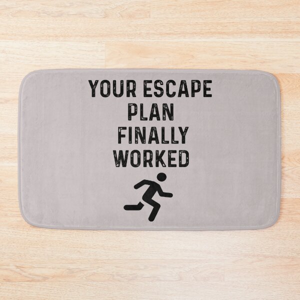 Item preview, YOUR ESCAPE PLAN FINALLY WORKED Funny Quit Job Escape Plan designed and sold by Sarah38.