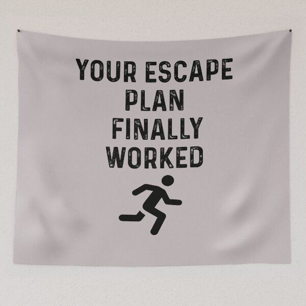 Item preview, YOUR ESCAPE PLAN FINALLY WORKED Funny Quit Job Escape Plan designed and sold by Sarah38.
