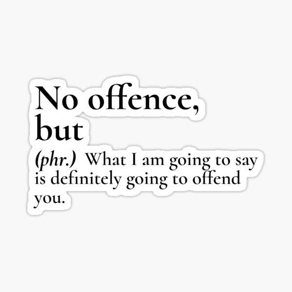 no-offence-but-phrase-funny-meaning-black-text-sticker-for-sale-by