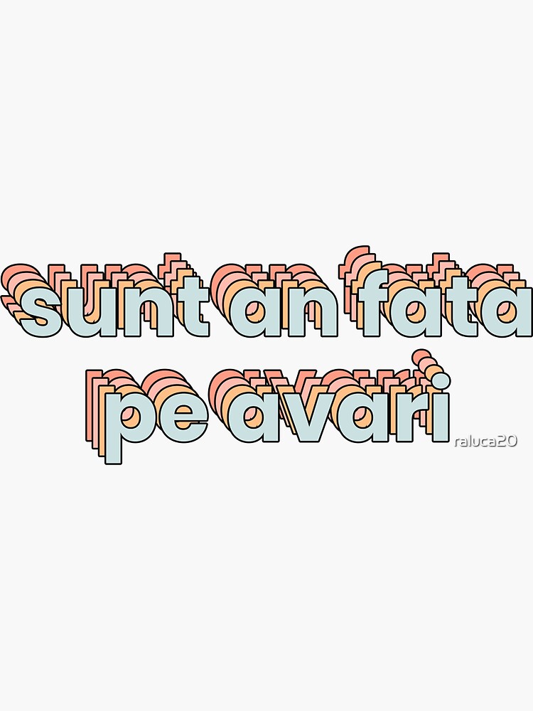 Thumbnail 3 of 3, Sticker, Sunt An Fata Pe Avari designed and sold by raluca20.