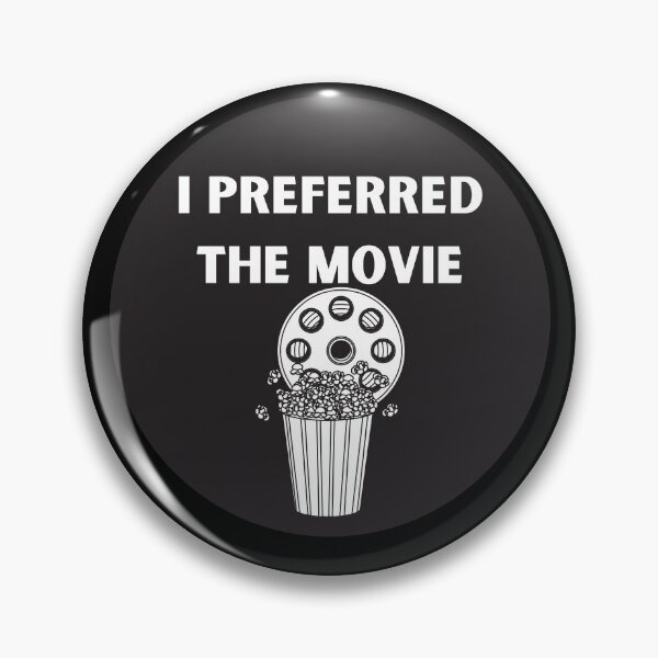 Item preview, I Preferred the Movie White Text designed and sold by AtarangiDesigns.