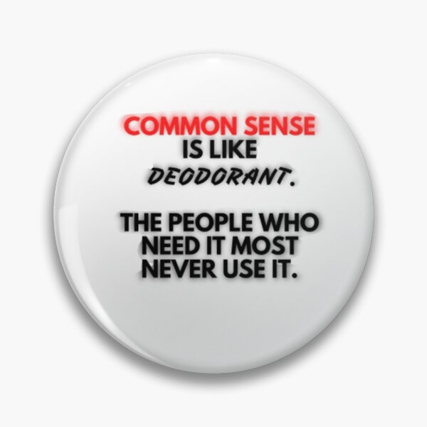 Item preview, Common sense quotes shirts| pin buttons| goodies designed and sold by EasyStreet Fashion.