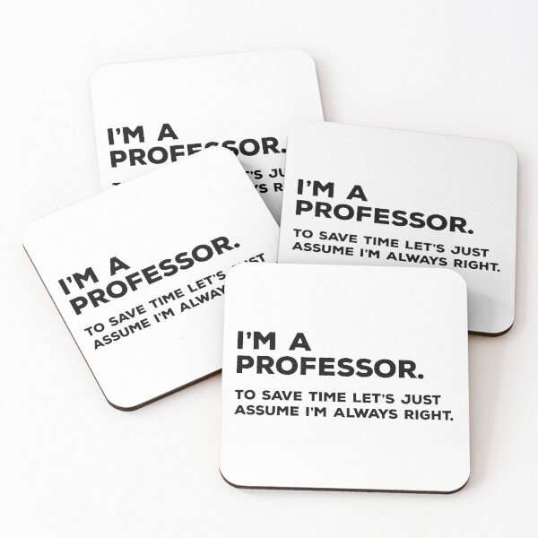Item preview, I'm A Professor, To Save Time Let's Just Assume I'm Always Right designed and sold by teesaurus.