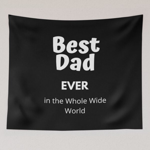 Item preview, Best Dad Ever in the Whole Wide World designed and sold by CeeLeighTees.