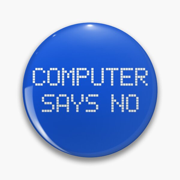 Item preview, Computer Says No designed and sold by teesaurus.