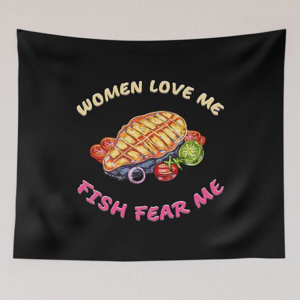 Item preview, Women Love Me Fish Fear Me designed and sold by Siiiiichfried.