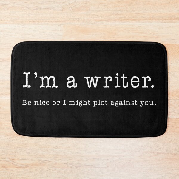 Item preview, I’m a Writer. Be nice or I might plot against you. designed and sold by teesaurus.