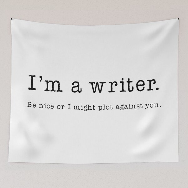 Item preview, I’m a Writer. Be nice or I might plot against you. designed and sold by teesaurus.