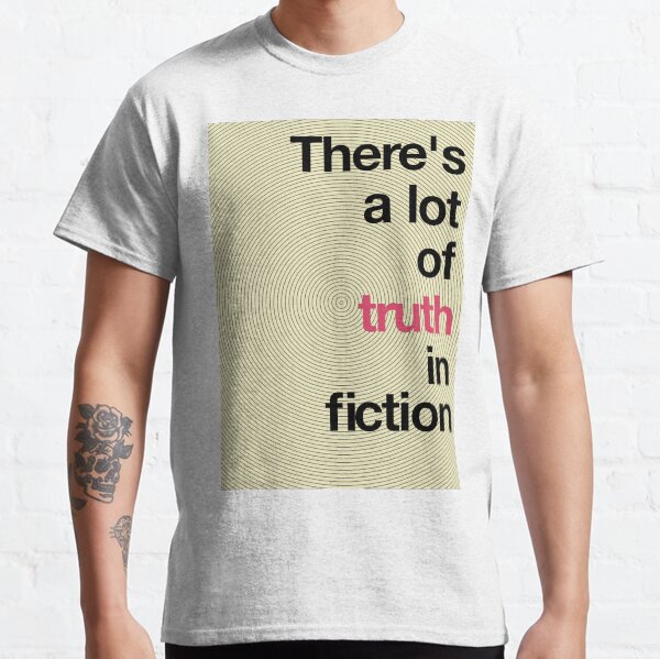 Item preview, there's a lot of truth in fiction designed and sold by sketchyfox.