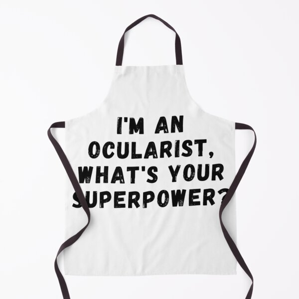 Item preview, I am an Ocularist, what's your superpower? designed and sold by Info Bites.