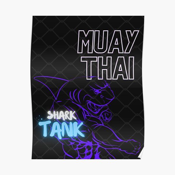 Muay Thai Shark Tank Poster By Jacdninjatees Redbubble