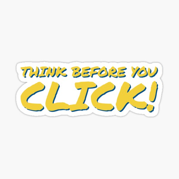 think-before-you-click-sticker-for-sale-by-costyle-redbubble