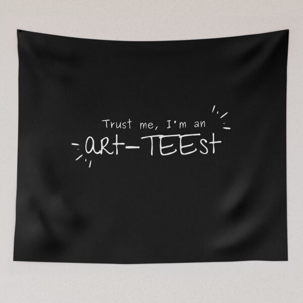 Item preview, Trust me, I'm an art-TEEst designed and sold by Hojicha-tea.