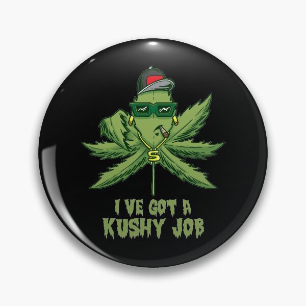 Item preview, I've got a Kushy Job Cannabis Dispensary Budtender CBD Oil designed and sold by phskulmshirt.