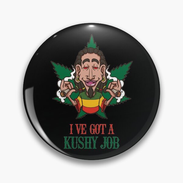 Item preview, I've got a Kushy Job Cannabis Dispensary Budtender CBD Oil designed and sold by phskulmshirt.