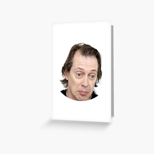 Steve Buscemi Greeting Cards for Sale Redbubble