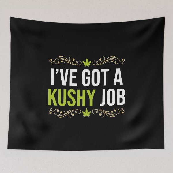 Item preview, I've got a Kushy Job Cannabis Dispensary Budtender CBD Oil designed and sold by phskulmshirt.