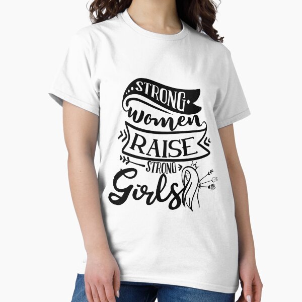 Item preview, Strong Women Raise Strong Girls designed and sold by YoureTheBoss.