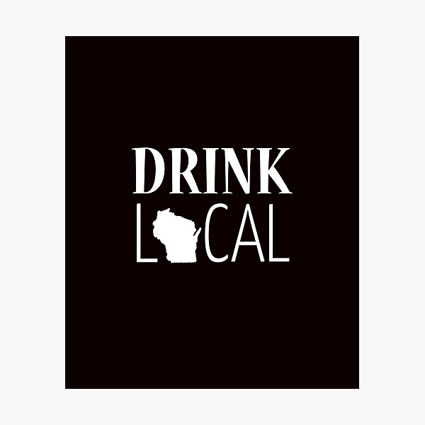 Item preview, Drink Local Wisconsin designed and sold by Coolshirts262.