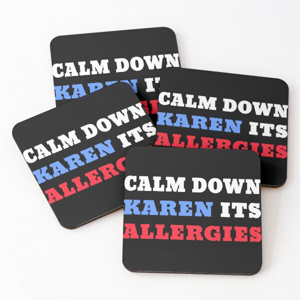 Item preview, Calm Down Karen Its Allergies designed and sold by ButterflyX.