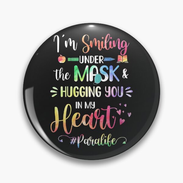 Item preview, I'm Smiling Under The Mask Hugging You In My Heart Paraprofessional designed and sold by CreativeGift.