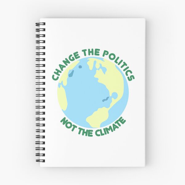 Item preview, Change the Politics not the Climate designed and sold by ZenM0de.