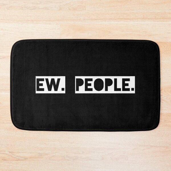 Item preview, Ew People designed and sold by sherwinc.