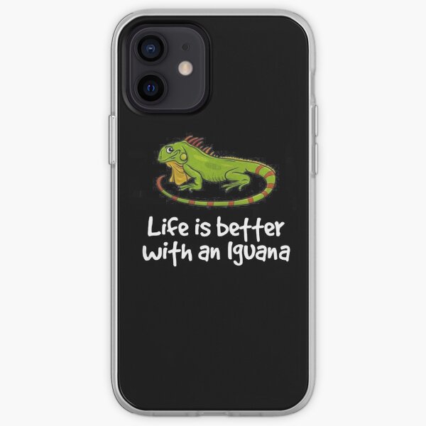 Life is better with an iguana iPhone Soft Case