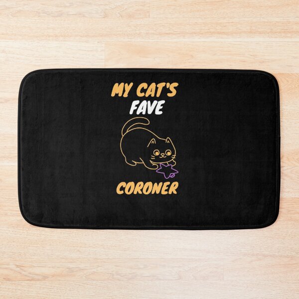 Item preview, My cat's fave coroner designed and sold by SnowballStep.