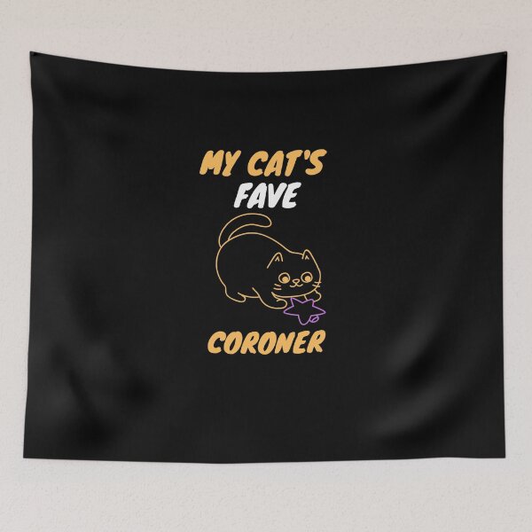 Item preview, My cat's fave coroner designed and sold by SnowballStep.