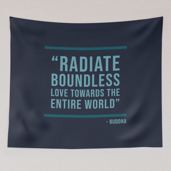 Item preview, Radiate boundless love towards the entire world - Buddhist Quote designed and sold by Jamiecsmith1986.