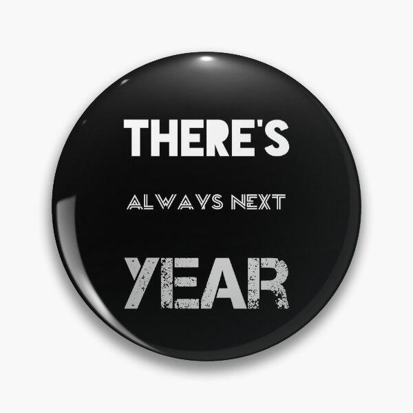 Item preview, There's Always Next Year  designed and sold by Essakhi12.