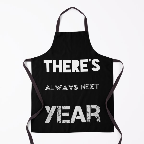 Item preview, There's Always Next Year  designed and sold by Essakhi12.